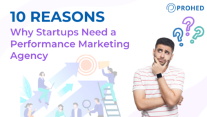 Why Startups Need a Performance Marketing Agency