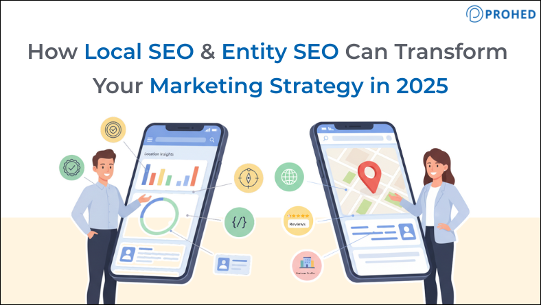How Local SEO & Entity SEO Can Transform Your Marketing Strategy in 2025