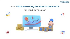 Top 7 B2B Marketing Services in Delhi NCR for Lead Generation