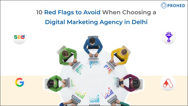 10 Red Flags to Avoid When Choosing a Digital Marketing Agency in Delhi