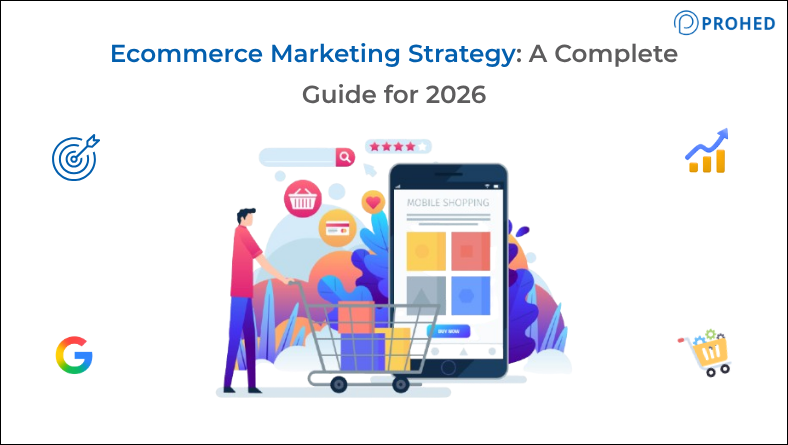 Ecommerce Marketing Strategy: A Complete Guide for 2026