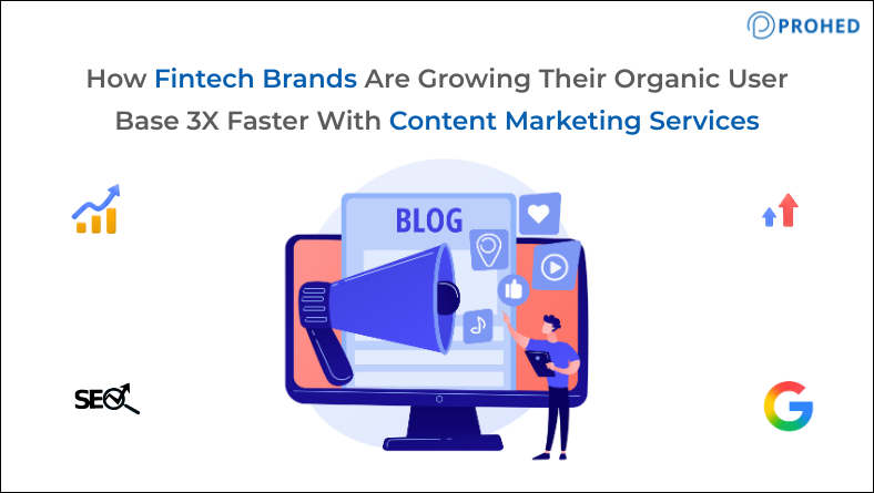 How Fintech Brands Are Growing Their Organic User Base 3X Faster With Content Marketing Services