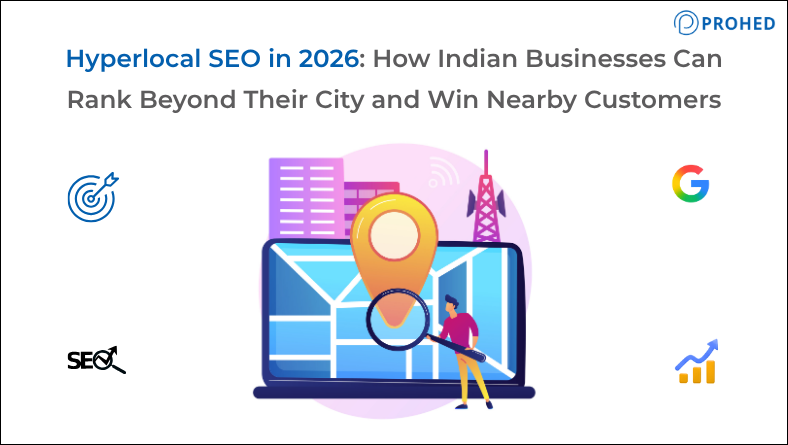 Hyperlocal SEO in 2026 How Indian Businesses Can Rank Beyond Their City and Win Nearby Customers
