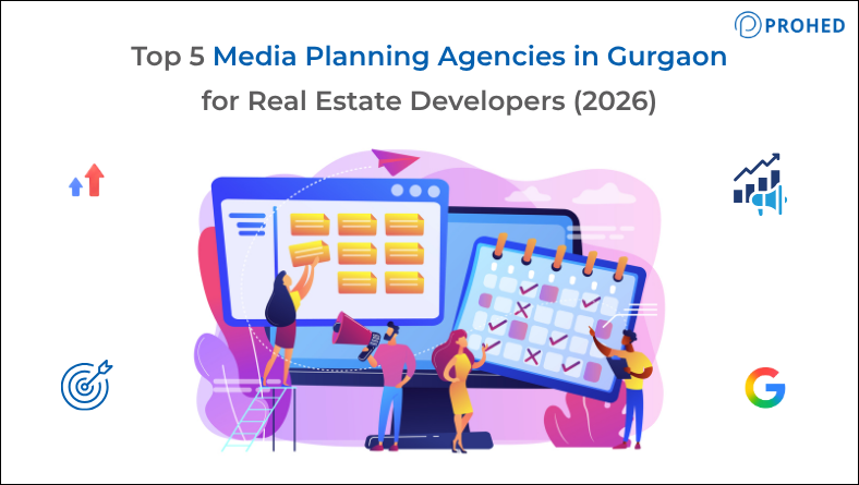 Top 5 Media Planning Agencies in Gurgaon for Real Estate Developers (2026)