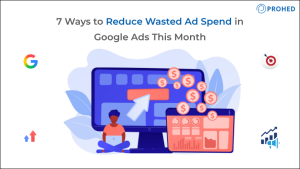 7 Ways to Reduce Wasted Ad Spend in Google Ads This Month
