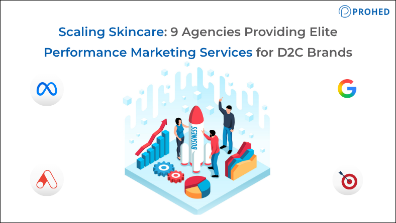 Scaling Skincare 9 Agencies Providing Elite Performance Marketing Services for D2C Brands