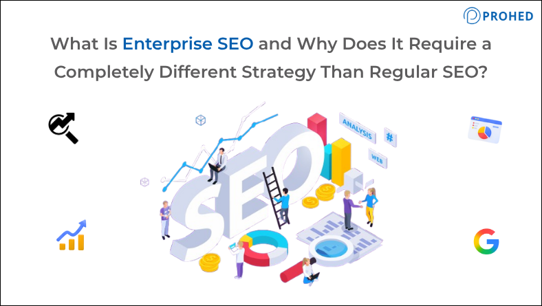What Is Enterprise SEO and Why Does It Require a Completely Different Strategy Than Regular SEO