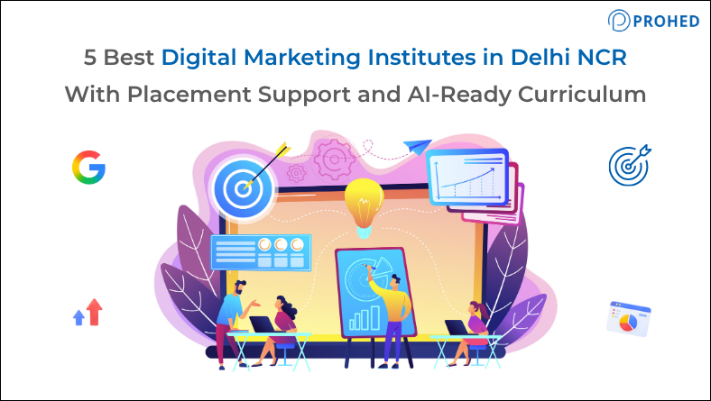 5 Best Digital Marketing Institutes in Delhi NCR With Placement Support and AI-Ready Curriculum