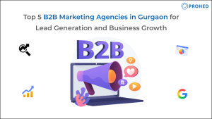 Top 5 B2B Marketing Agencies in Gurgaon for Lead Generation and Business Growth