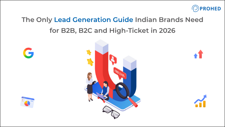 The Only Lead Generation Guide Indian Brands Need for B2B, B2C and High-Ticket in 2026